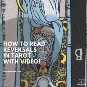 How to Read Reversals in Tarot - with Video! | Happy As Annie. 4 Ways to Interpret Tarot Reversals